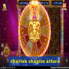 charles chaplin altura